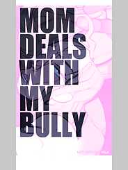 Mom deals with my bully · Chapter 01. Artist: NotEnoughMilk.